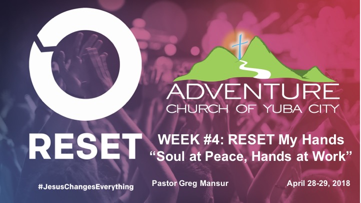 4-Reset My Hands: Soul At Peace, Hands At Work